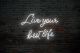 LED NEON Live your best life